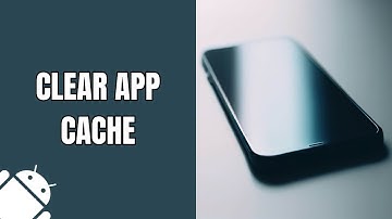 How to clear app cache on a Samsung phone (step by step)