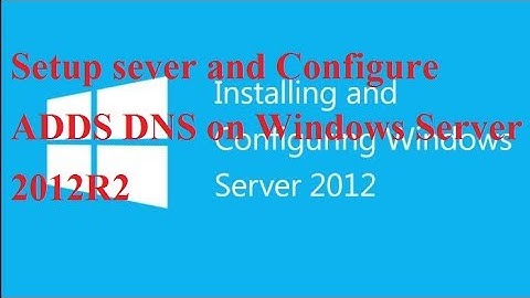 How to Setup sever and Configure ADDS DNS on Windows Server 2012R2 in bangla