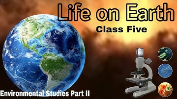 Class 5th | EVS II | Life on Earth