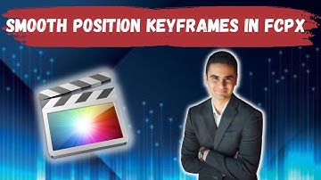 How To Smooth Position Keyframes In Final Cut Pro