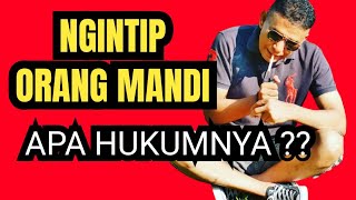 Ngintip Wanita  Mandi, Apa Hukumnya ⁉️