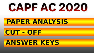 CAPF AC 2020 EXAM ANALYSIS / CUT OFF PREDICTION / ANSWER KEY