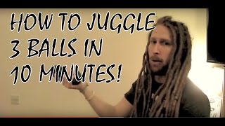 How to Juggle 3 Balls - Learn in 10 Minutes!