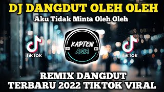 DJ DANGDUT OLEH OLEH ( RITA SUGIARTO ) REMIX TIKTOK VIRAL TERBARU 2022