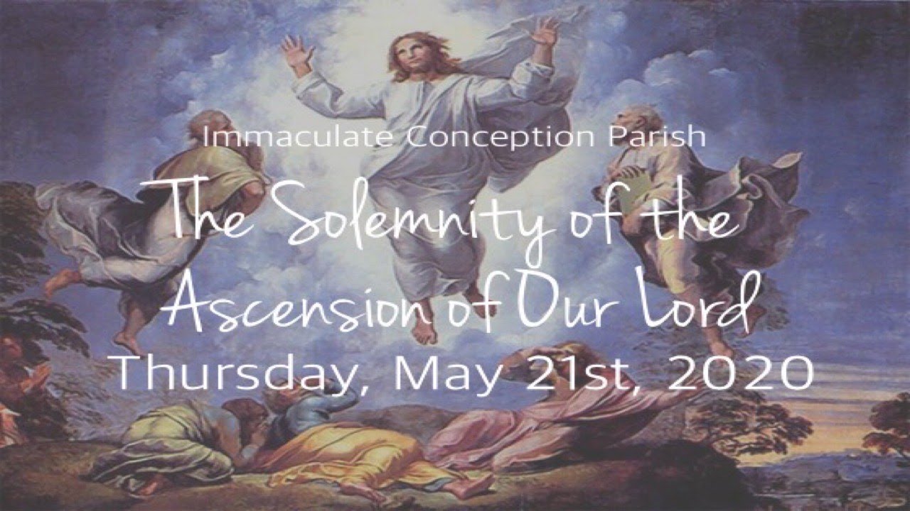 The Solemnity of the Ascension of Our Lord Immaculate Conception