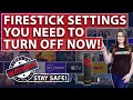 FIRESTICK SETTINGS YOU NEED TO TURN OFF NOW!