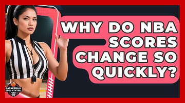 Why Do NBA Scores Change So Quickly? | Basketball Stats Central News