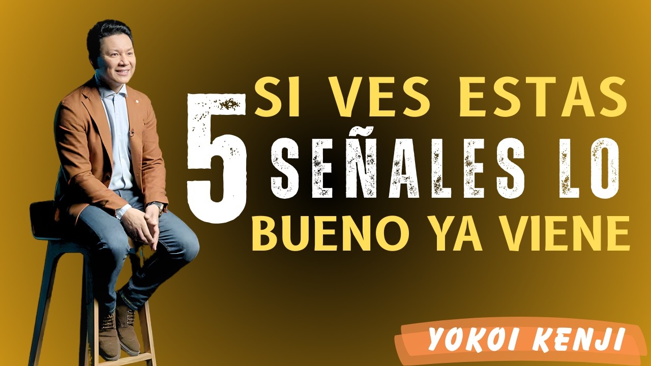 SI VES ESTAS 5 SEÑALES, el UNIVERSO está A PUNTO DE CAMBIAR TU VIDA | Yokoi Kenji