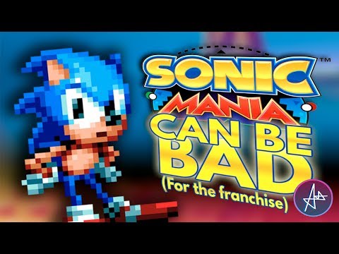 Why Sonic Mania CAN Be Bad For The Franchise