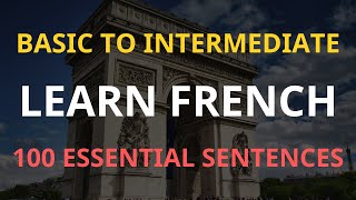 Learn 100 French Phrases For Beginners and Intermediates: Everyday French Conversation
