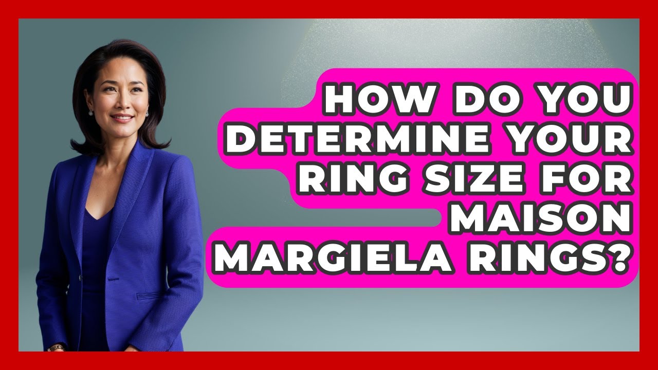 How Do You Determine Your Ring Size For Maison Margiela Rings? - Designer Brands Spotlight