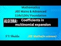 || JEE Mains &amp; Advanced || Algebra: Coefficients in multinomial expansions.