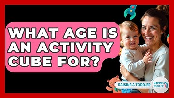 What Age Is An Activity Cube For? - Raising A Toddler