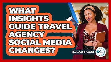 What Insights Guide Travel Agency Social Media Changes?