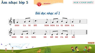 Bài Đọc Nhạc Số 1 - Lớp 5 - Sách Âm Nhạc Cánh Diều
