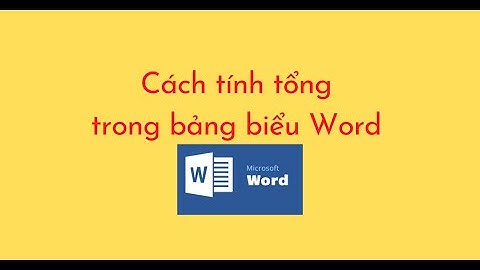 Cách tính tổng trong bảng biểu Word