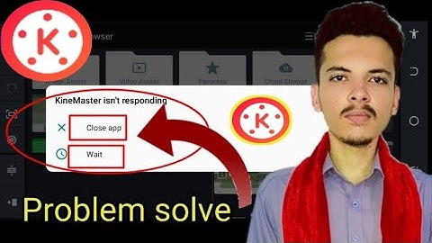 How To Fix KineMaster Isnt Responding error solution fix KineMaster Isnt Responding problem fixed