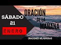 ORACIÓN DE LA MAÑANA DEL DÍA SÁBADO 21 DE ENERO DE 2023 #oracionesmilagrosas