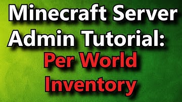 Minecraft Admin How-To: Per World Inventory