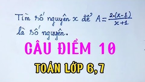 TÌM X NGUYÊN ĐỂ BIỂU THỨC NGUYÊN #1