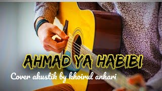 Ahmad Ya Habibi - Cover by Sholawat Coustic (khoirul anhari)
