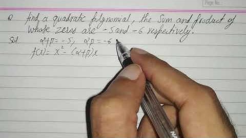 Find a quadratic polynomial the sum and product of whose zeroes are -5 and -6 respectively