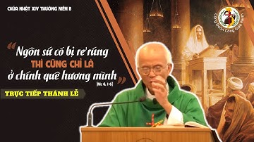 Thánh Lễ Chúa Nhật Tuần XIV Thường Niên Năm B - 04.07.2021