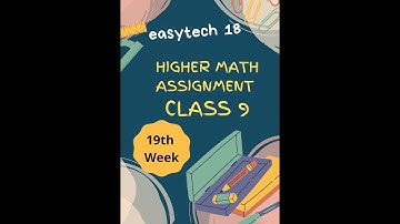 19th Week 2021 Class 9 Higher Math Assignment  || ৯ম শ্রেণির উচ্চতর গণিত এসাইনমেন্ট ১৯তম সপ্তাহ ২০২১