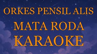 Orkes Pensil Alis - Mata Roda INSTRUMENTAL (disertai VIDEO LIRIK KARAOKE)