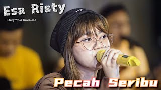 Esa Risty - Pecah Seribu | Hanya Dia Yang Di Antara Jantung Hati ( Story Wa )