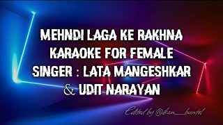 MEHNDI LAGA KE RAKHNA (OST DDLJ) | KARAOKE FOR FEMALE | LATA MANGESHKAR-UDIT NARAYAN 