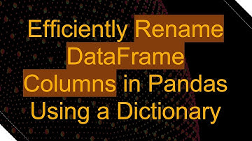 Efficiently Rename DataFrame Columns in Pandas Using a Dictionary
