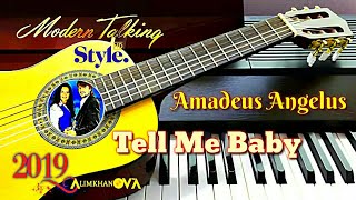 Modern Talking -Style 2019- Amadeus Angelus & Alimkhanov A.- Tell Me Baby  _______(Home Version)