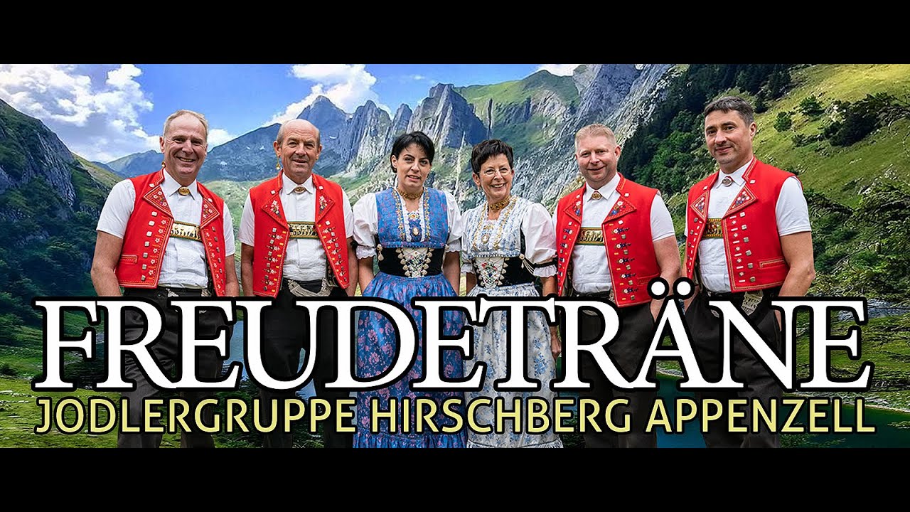 FREUDETRÄNE - Jodlergruppe Hirschberg Appenzell
