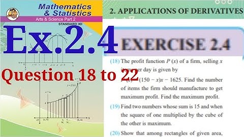 Exercise 2.4,HSC,12th Maths2,question18 to 22,Application of Derivative,state board,new syllabus