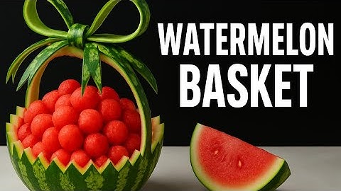 How to Make an Amazing Watermelon Basket | Stunning Fruit Art Tutorial