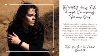 The Path to Living Fully Through Courageously Claiming Grief | Marie-Eve Bédard