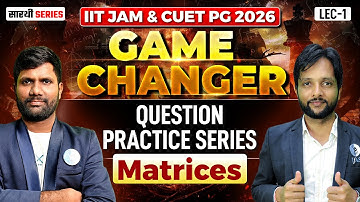 Matrices IIT JAM Mathematics & CUET PG 2026 | Questions Practice Series | Lec-01 | IFAS