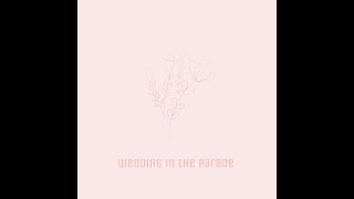 WEDDING IN THE PARADE / 花隈千冬