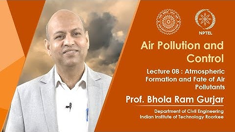 Lecture 08: Atmospheric Formation and Fate of Air Pollutants
