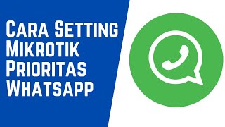 How to Set Priority Mikrotik Whatsapp