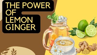 Secrets Revealed Ginger and Lemon Transform your Health and Vitality