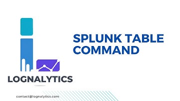 Splunk Table Command | Splunk Enterprise | Splunk Cloud