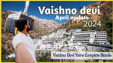 Mata Vaishno Devi Yatra 2024 | Complete Guide with full details | श्री वैष्णो देवी यात्रा 2024