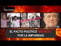 EL PACTO POLÍTICO 'SECRETO' POR LA IMPUNIDAD, LOS PATRIOTAS SE LEVANTAN CONTRA EL GLOBALISMO