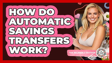 How Do Automatic Savings Transfers Work?