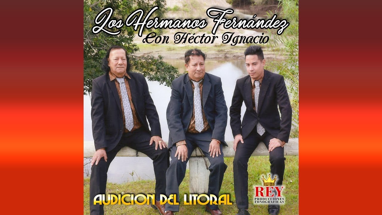 LOS HERMANOS FERNANDEZ CANTO A TI MI AMOR YouTube