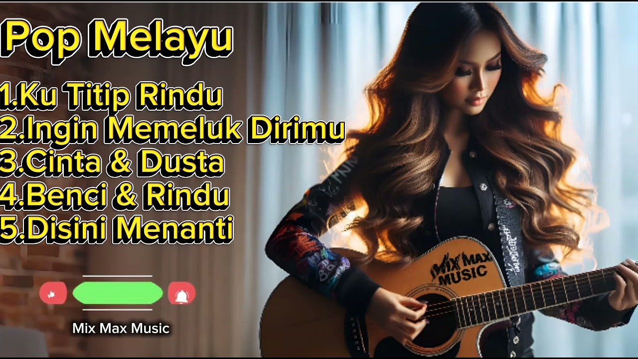 POP MELAYU PALING GALAU 💔 Benci & Rindu, Menantimu Kembali | Mix Max Music