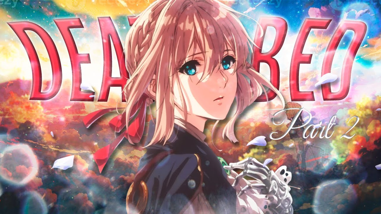 Violet Evergarden [AMV] death bed pt. 2 - YouTube