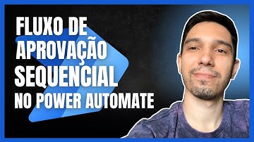 FLUXO DE APROVAÇÃO SEQUENCIAL NO POWER AUTOMATE